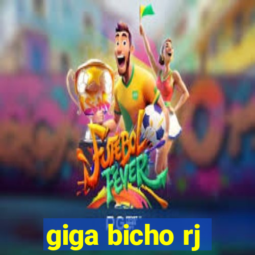 giga bicho rj